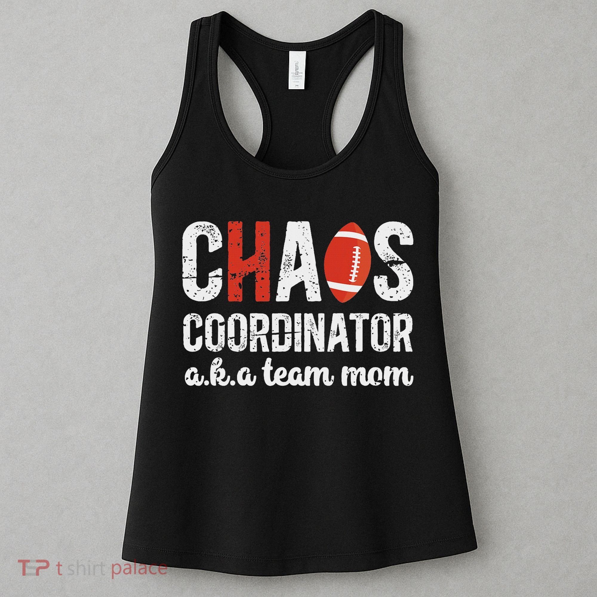 Chaos Coordinator Football Team Mom Football Team Mama Women's Tank Top