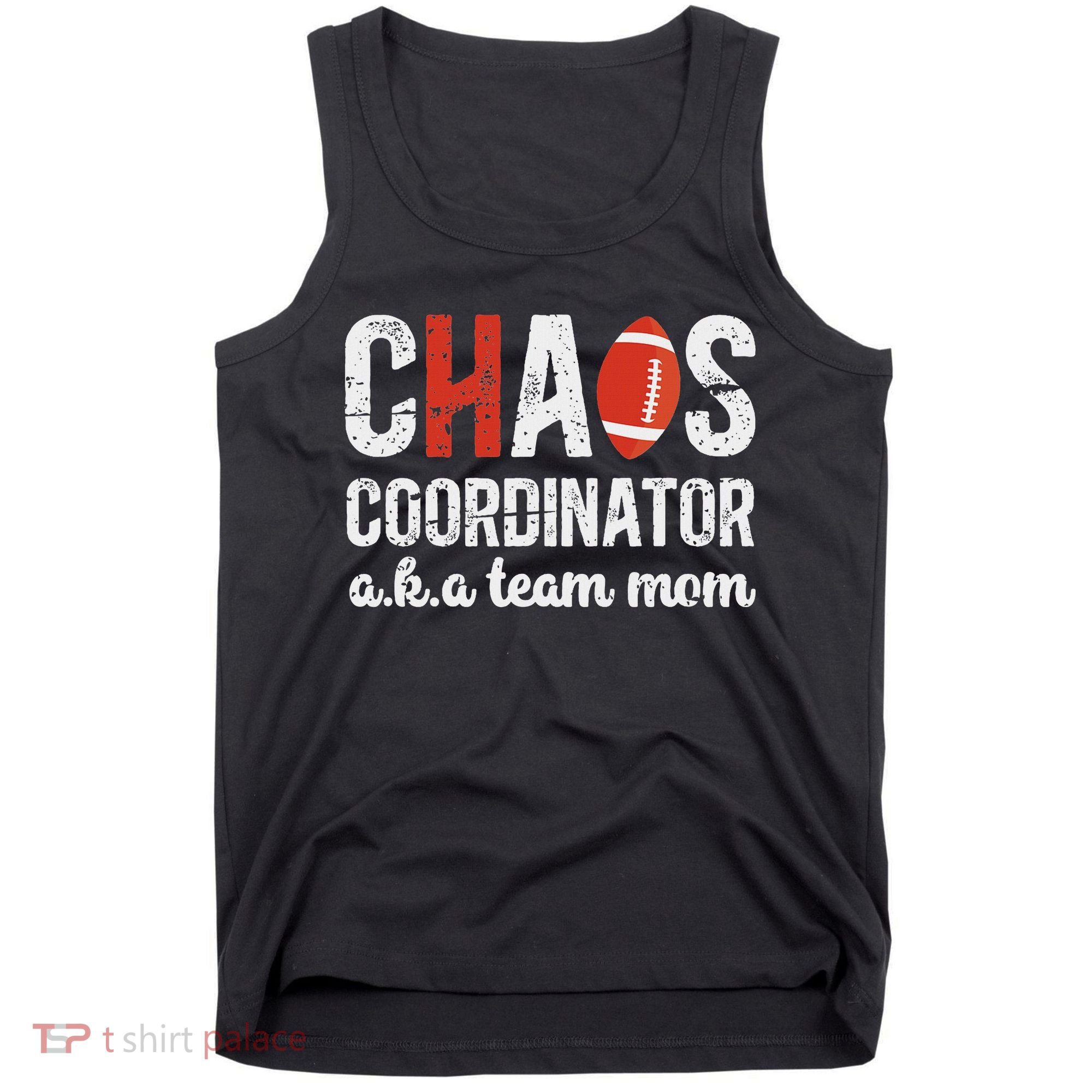 Chaos Coordinator Football Team Mom Football Team Mama Tank Top