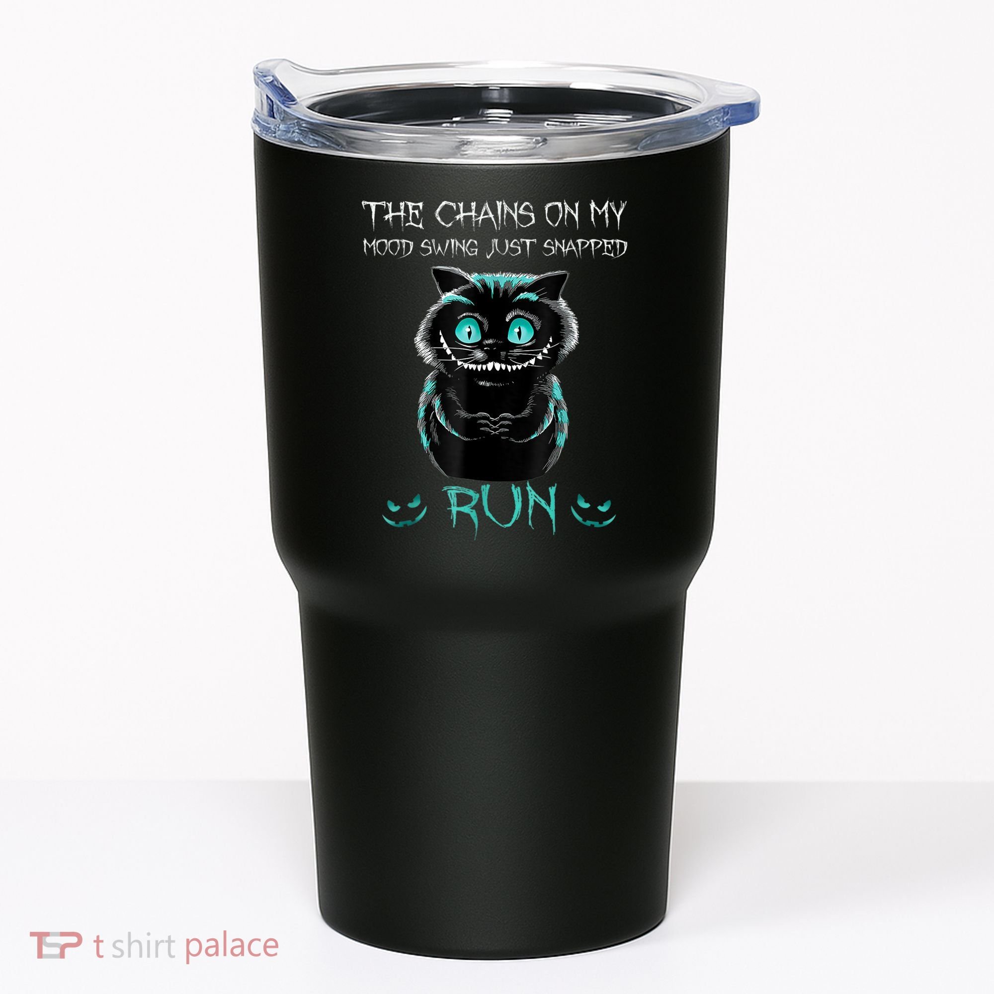 Creepy Cat Funny The Chains On My Mood Swing Just Snapped Tumbler