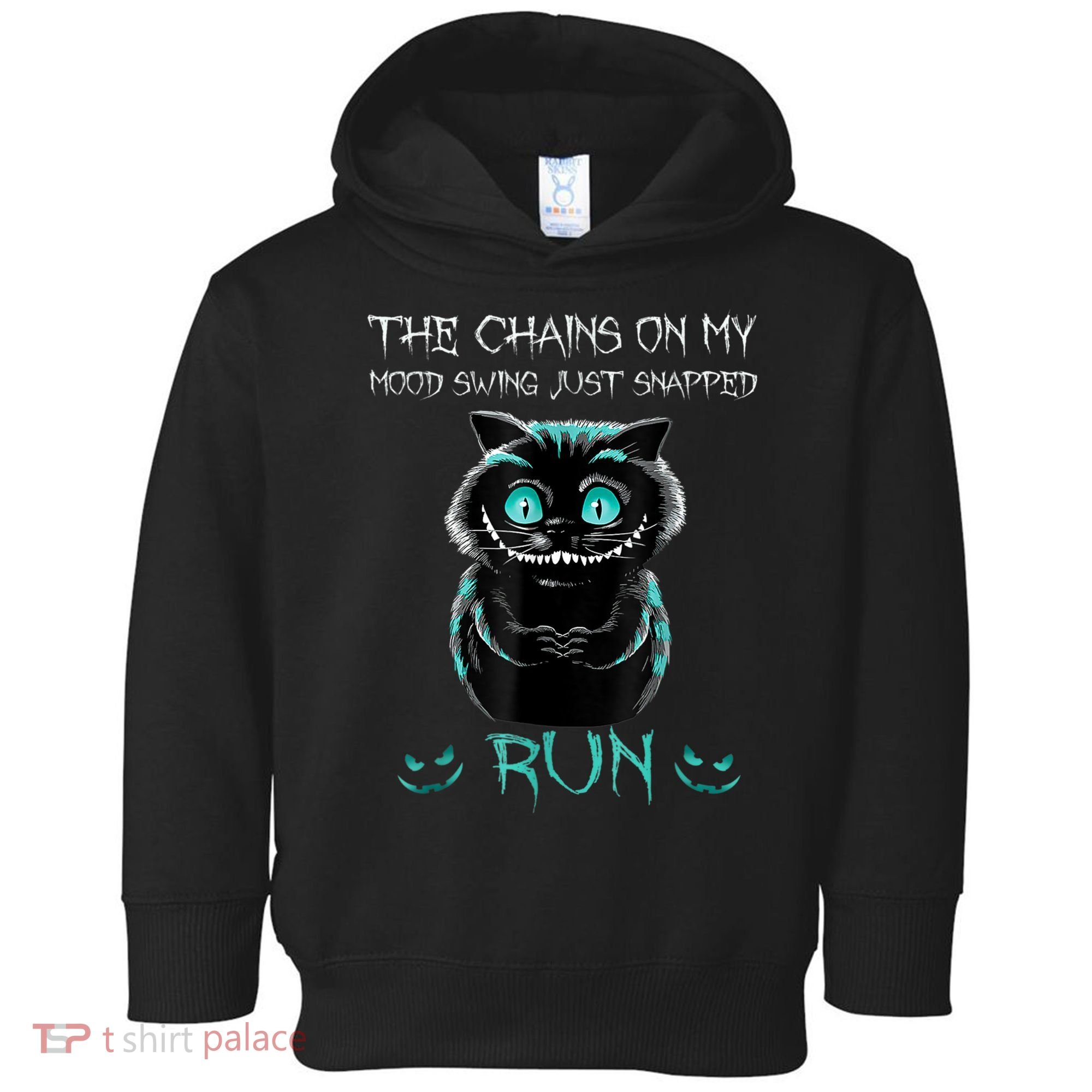 Creepy Cat Funny The Chains On My Mood Swing Just Snapped Toddler Hoodie