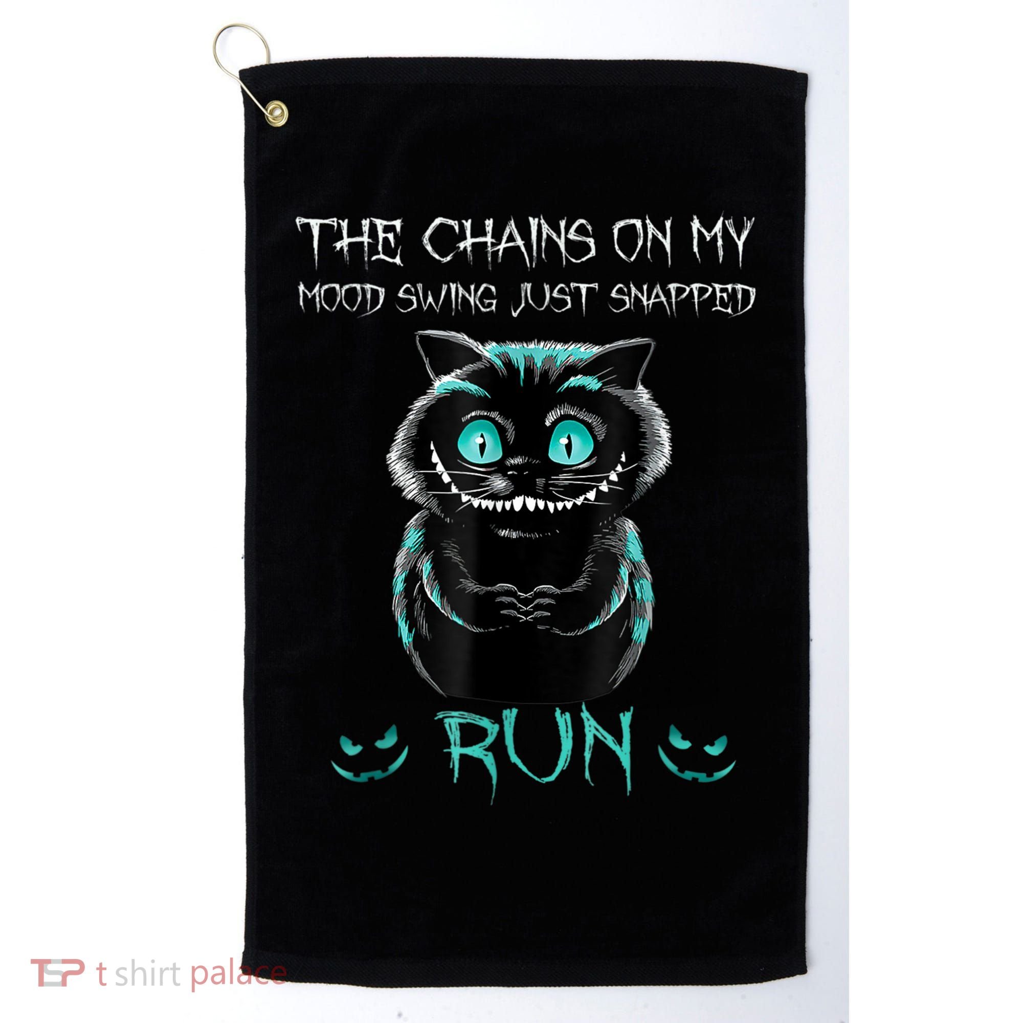 Creepy Cat Funny The Chains On My Mood Swing Just Snapped Golf Towel