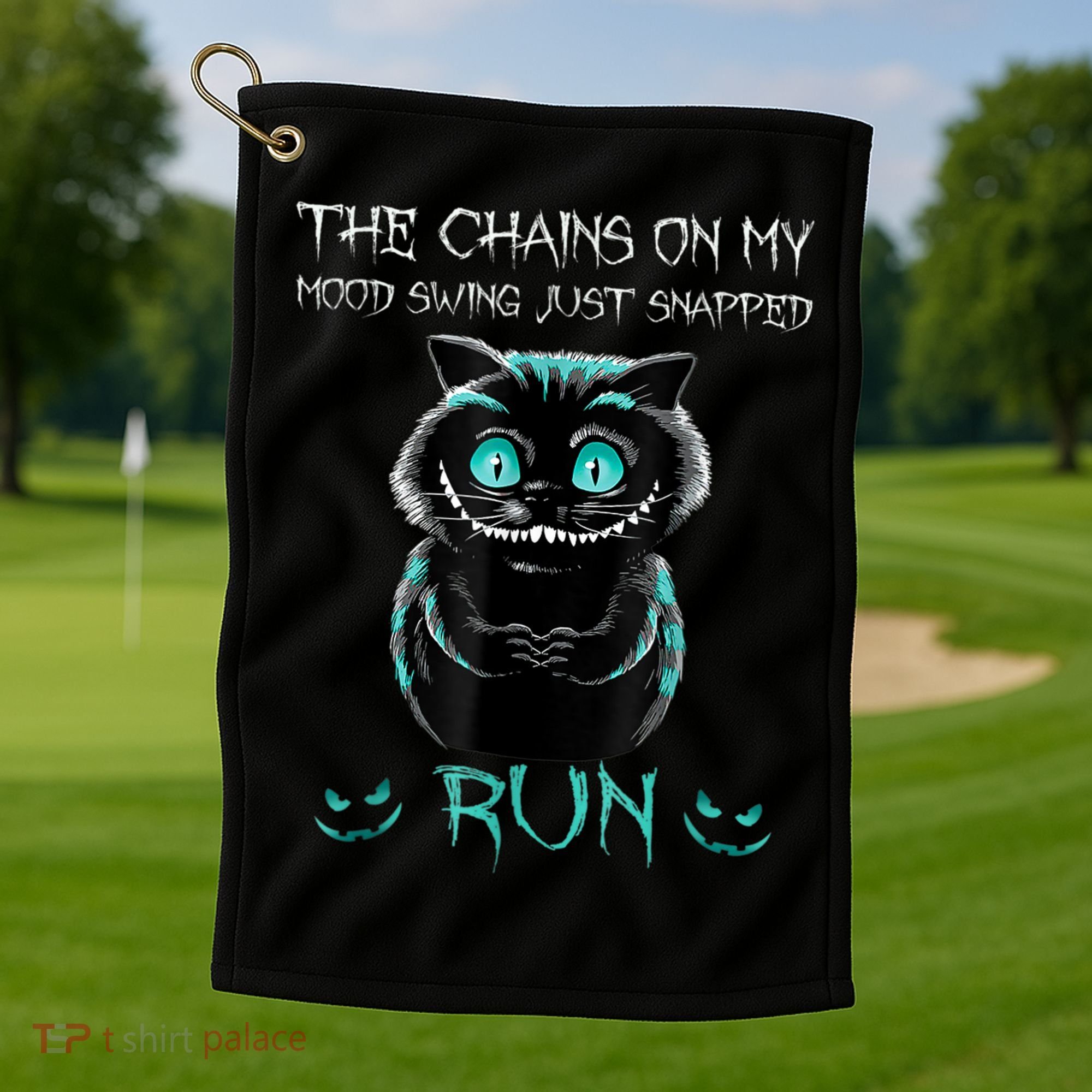 Creepy Cat Funny The Chains On My Mood Swing Just Snapped Golf Towel
