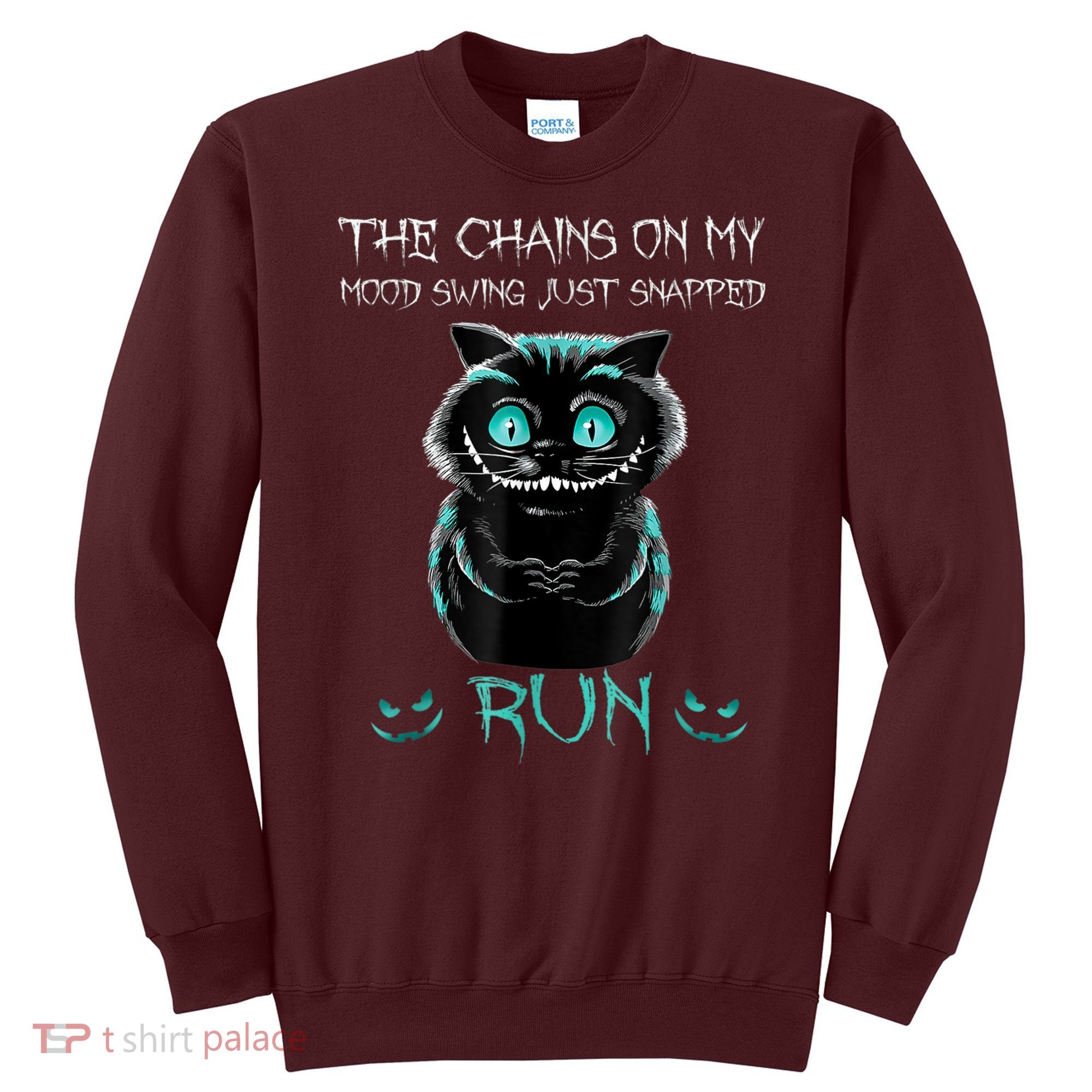 Creepy Cat Funny The Chains On My Mood Swing Just Snapped Sweatshirt
