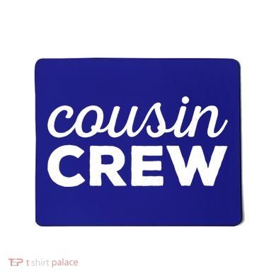 Cousin Crew Funny Gift Mousepad