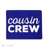 Cousin Crew Funny Gift Mousepad thumb 0