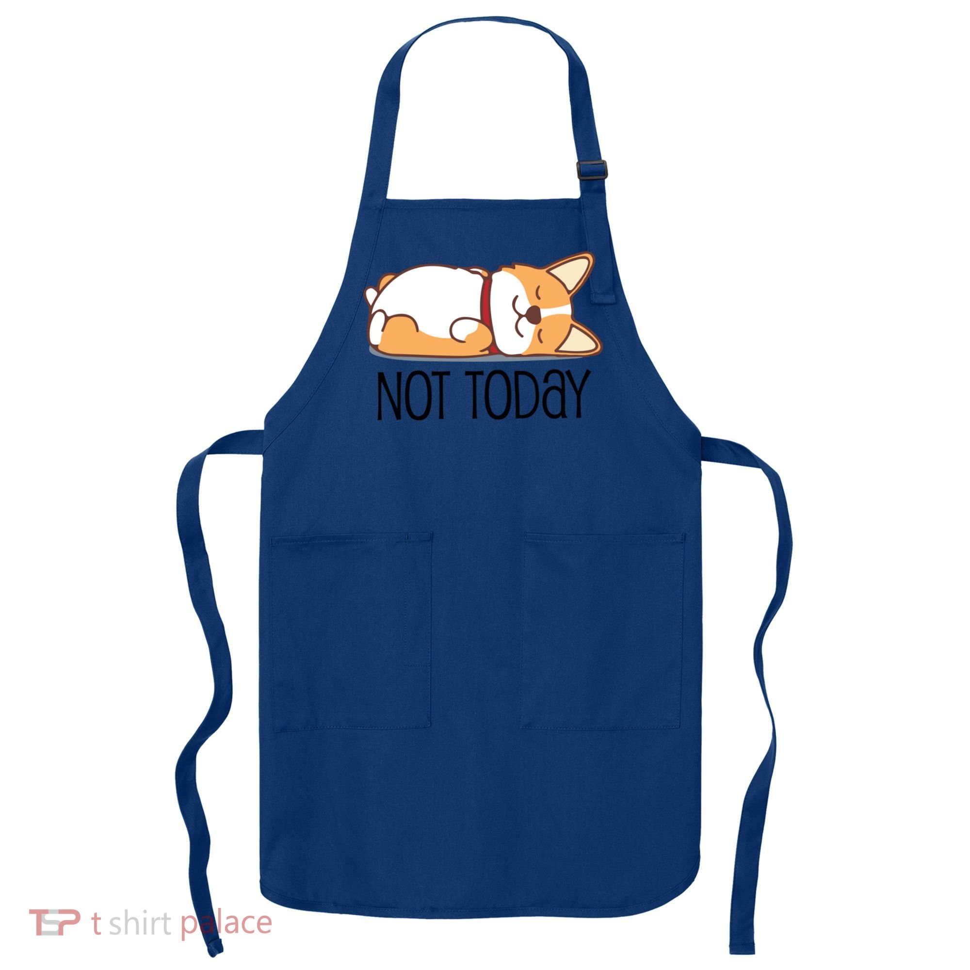 Cute Corgi Gift Funny Dog Lover Not Today Lazy Animal Gift Apron