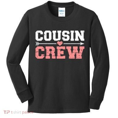 Cousin Crew Gift Kids Long Sleeve Shirt