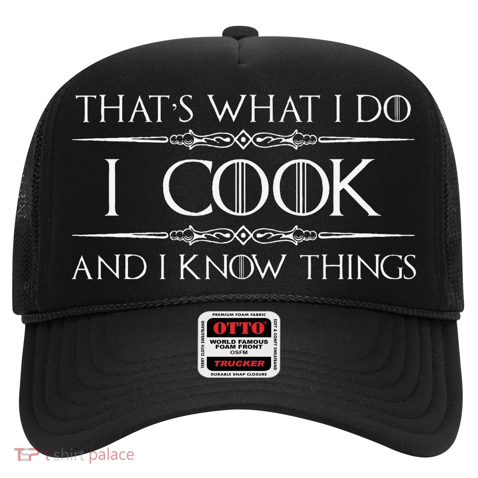 Chef & Cook Gifts I Cook & I Know Things Funny Cooking Hat