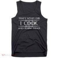 Chef & Cook Gifts I Cook & I Know Things Funny Cooking TShirt Tank Top thumb 0