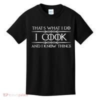 Chef & Cook Gifts I Cook & I Know Things Funny Cooking TShirt Kids T-Shirt thumb 0