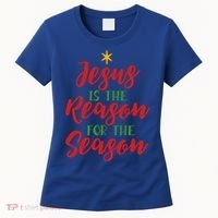 Christian Christmas Gift Jesus Is The Reason For The Season Gift Women's T-Shirt thumb 0