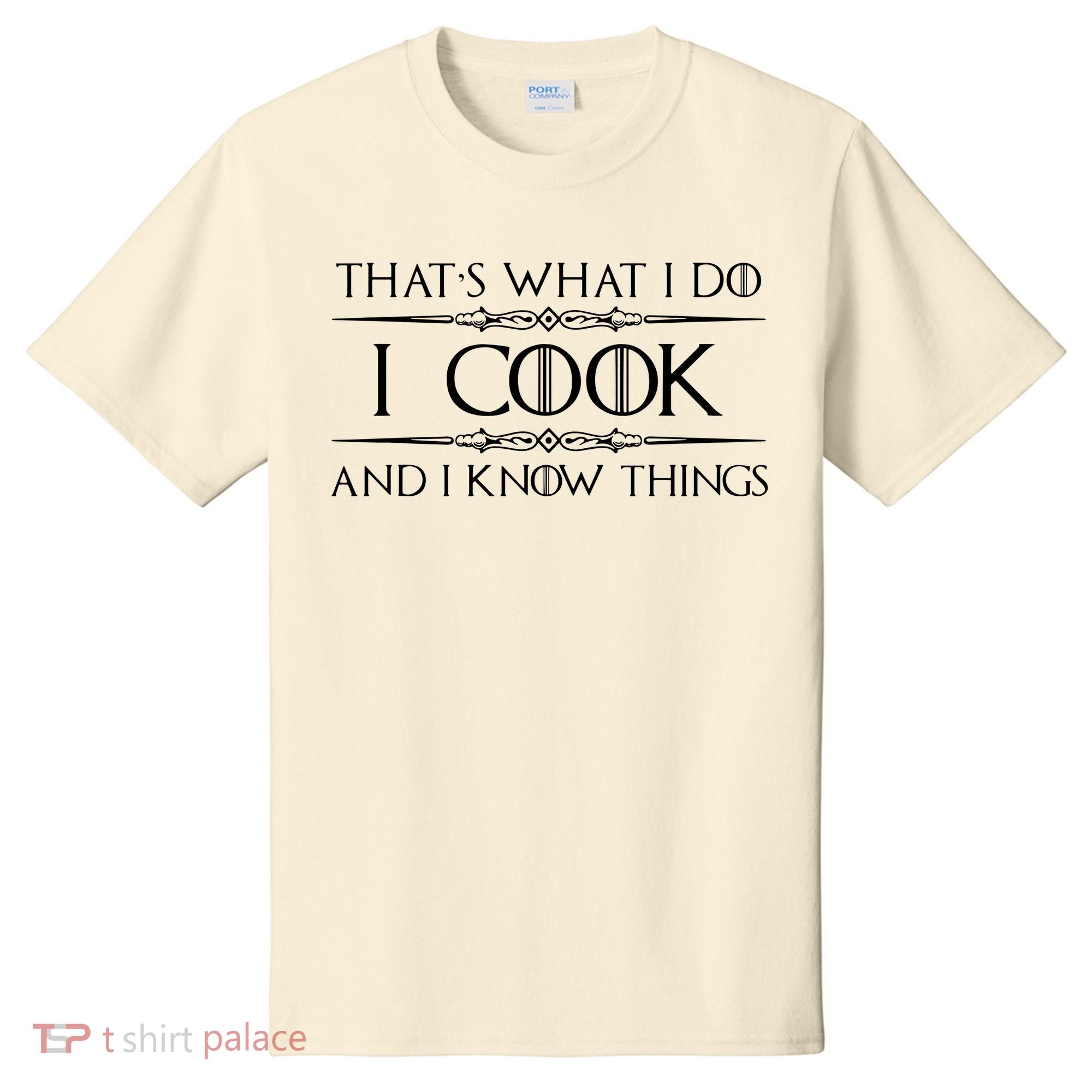 Chef Cook Gifts I Cook I Know Things Funny Cooking T-Shirt