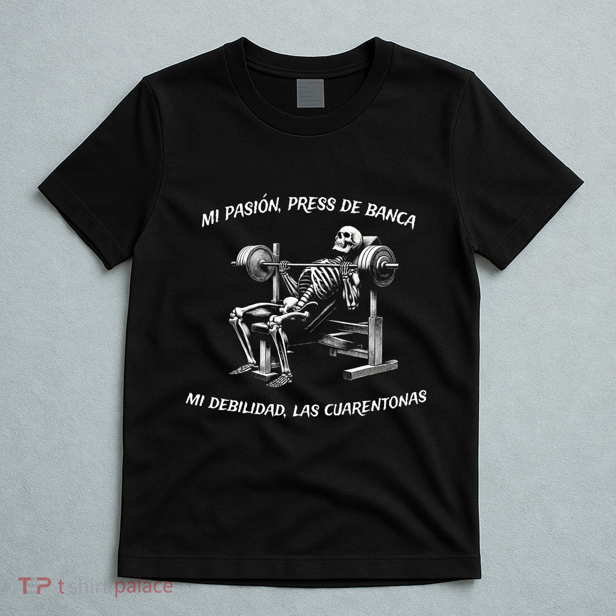 Calacas Chidas Gym Mexican Sayings Funny Sarcasm Slang T-Shirt