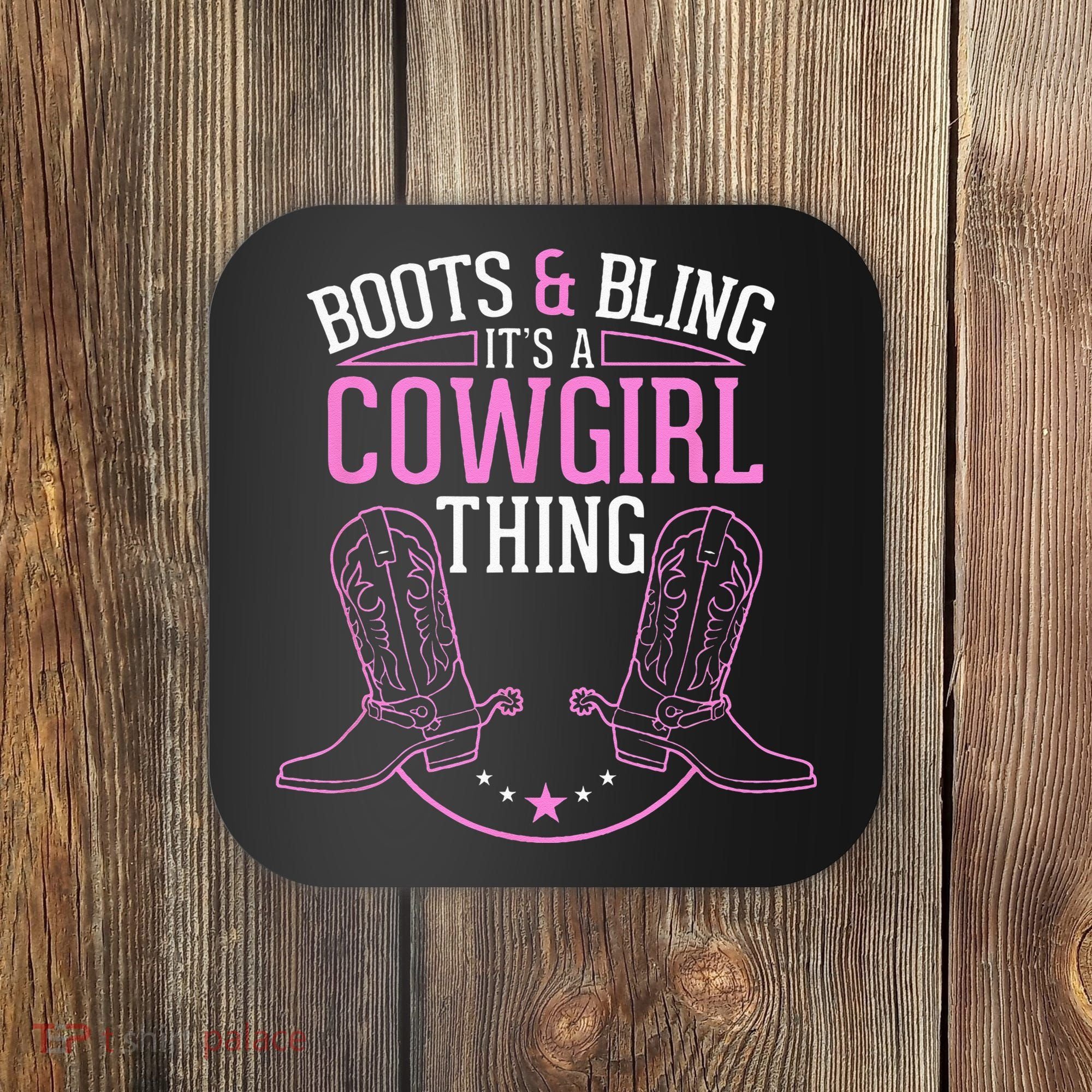Cute Country Girl Boots Bling Its A Cowgirl Thing Coaster