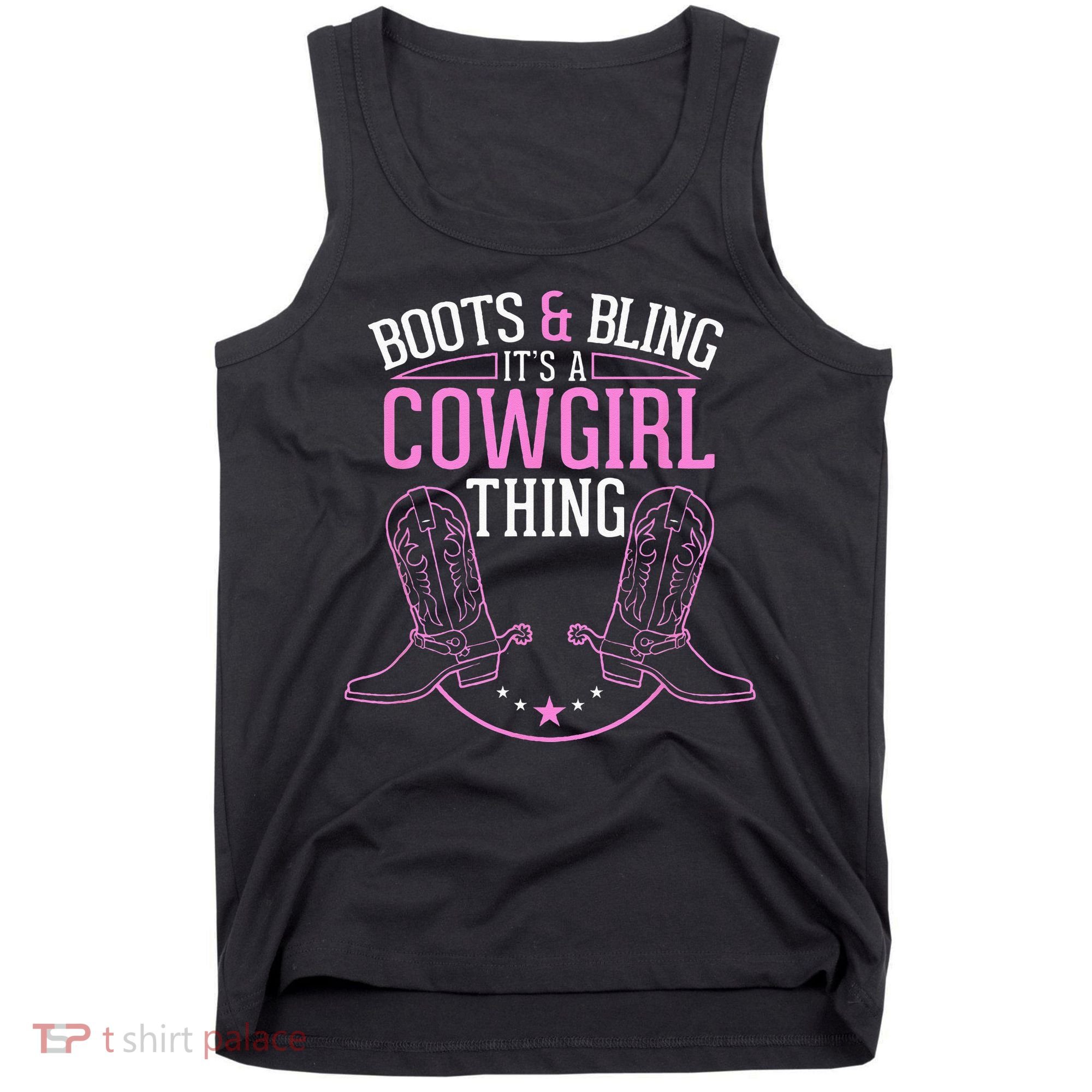 Cute Country Girl Boots Bling Its A Cowgirl Thing Tank Top
