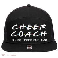 Cheer Coach Gift Cheer Coach I'll Be There For You 7 Panel Mesh Trucker Snapback Hat thumb 0