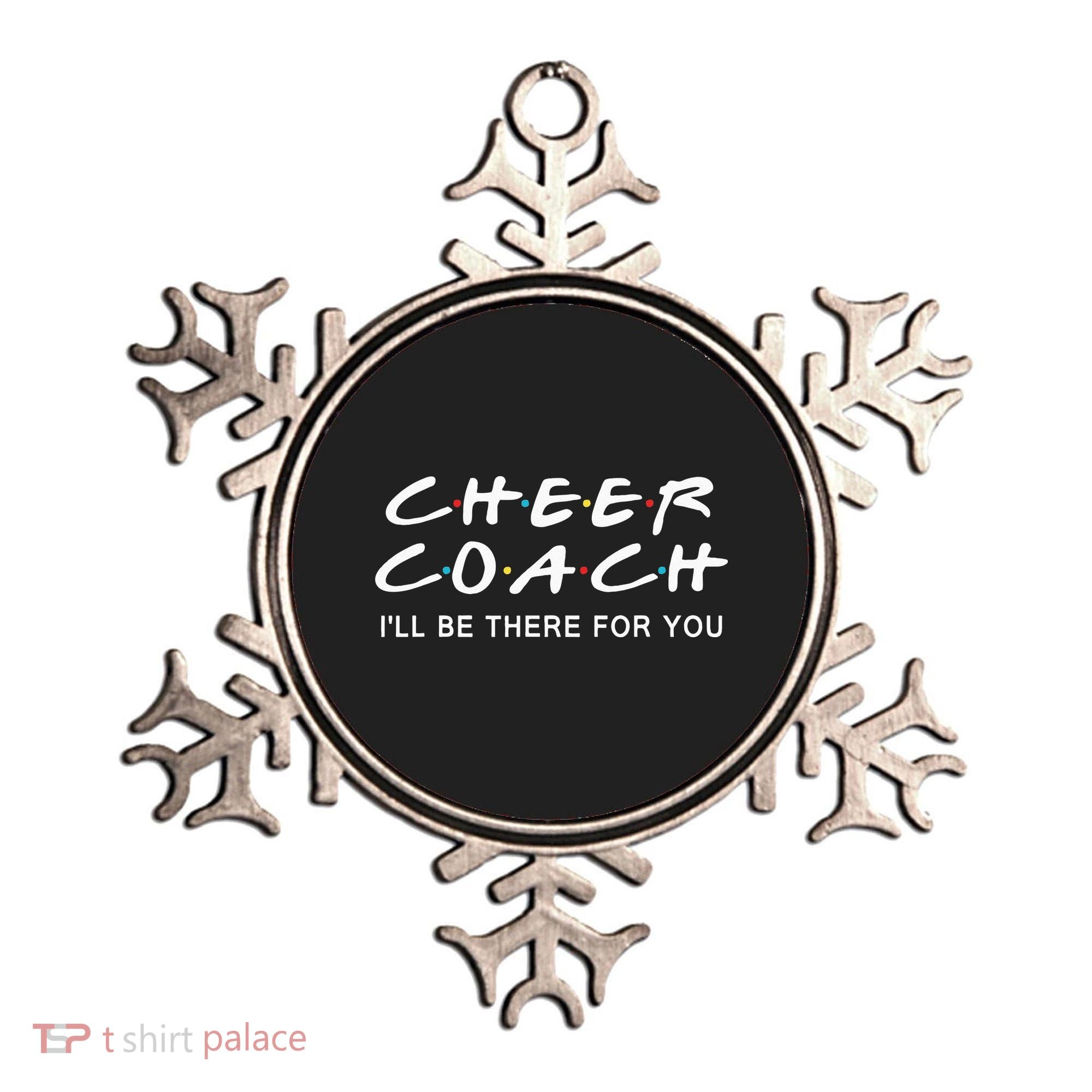Cheer Coach Gift Cheer Coach I'll Be There For You Ornament