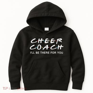 Cheer Coach Gift Cheer Coach I'll Be There For You Kids Hoodie