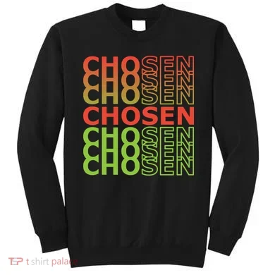 Chosen Sweatshirt