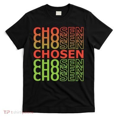 Chosen T-Shirt