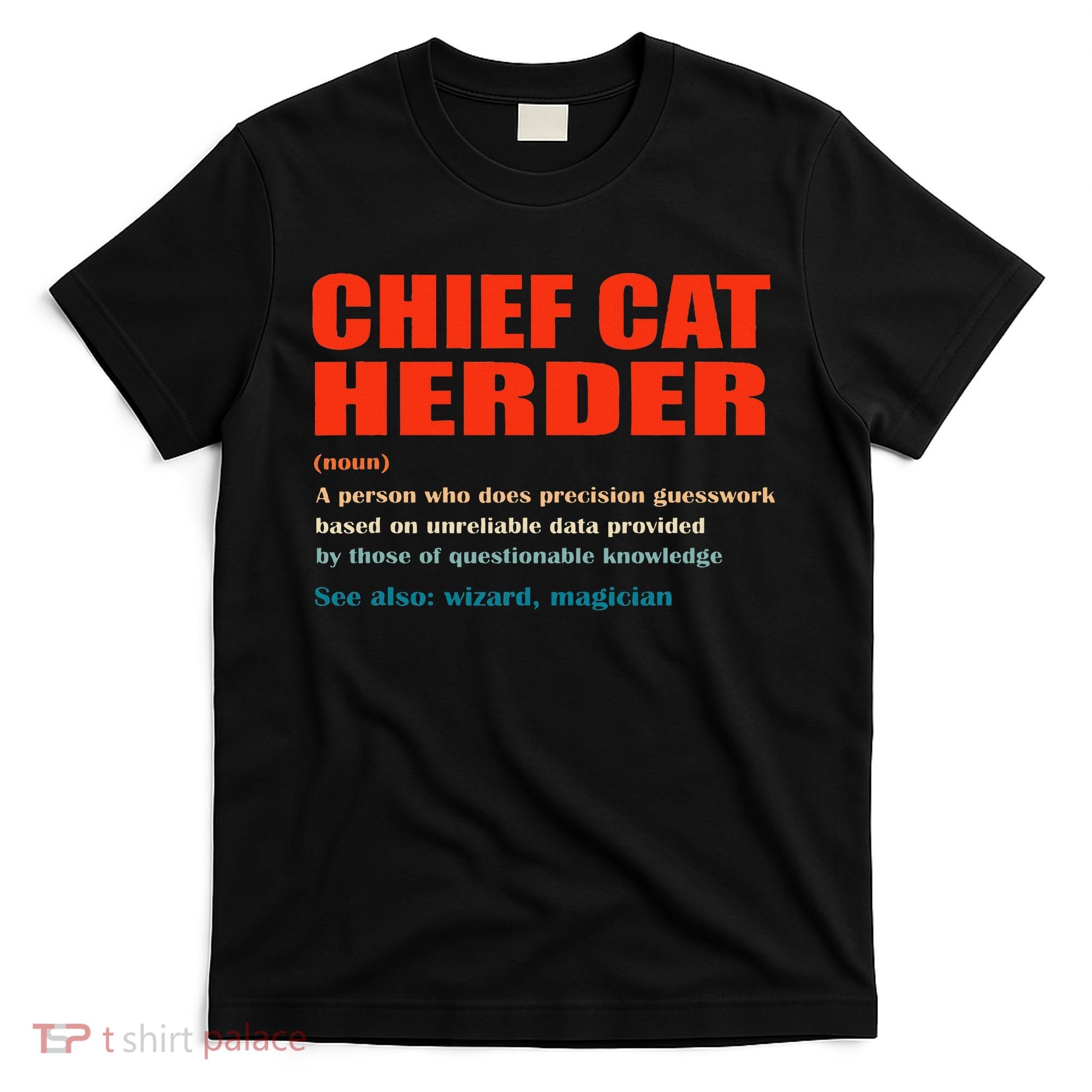 Chief Cat Herder Definition Wizard Magician T-Shirt