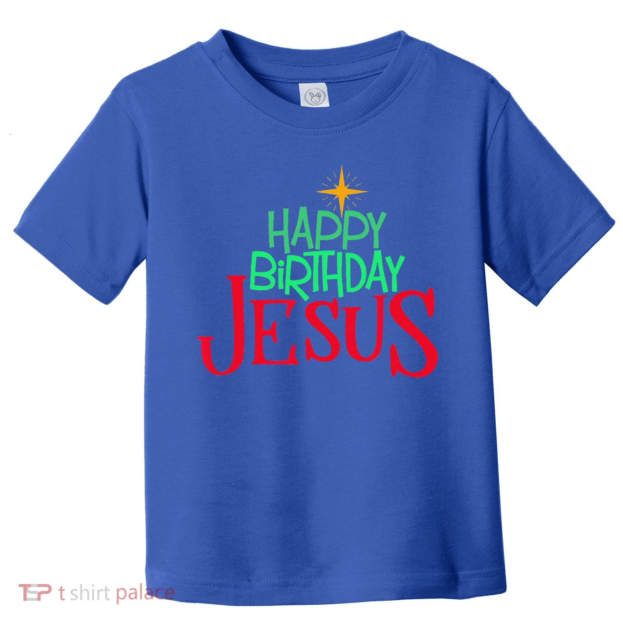 Christian Christmas HAPPY BIRTHDAY JESUS Gift Toddler T-Shirt