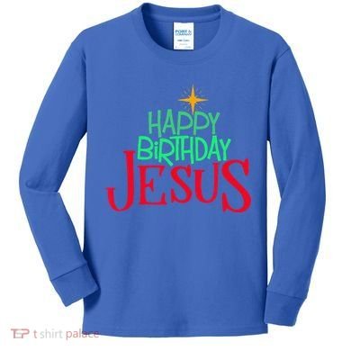 Christian Christmas HAPPY BIRTHDAY JESUS Gift Kids Long Sleeve Shirt