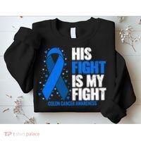 Colon Cancer His Fight is my Fight Colon Cancer Awareness Sweatshirt thumb 2