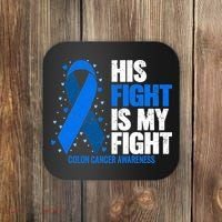 Colon Cancer His Fight is my Fight Colon Cancer Awareness Coaster thumb 0