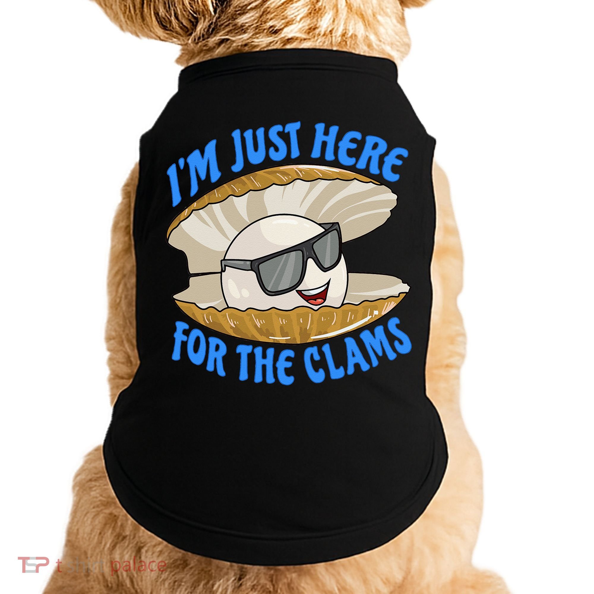 Cool Clam I'm Just Here For The Clams Clambake Steamer Party Doggie Tank
