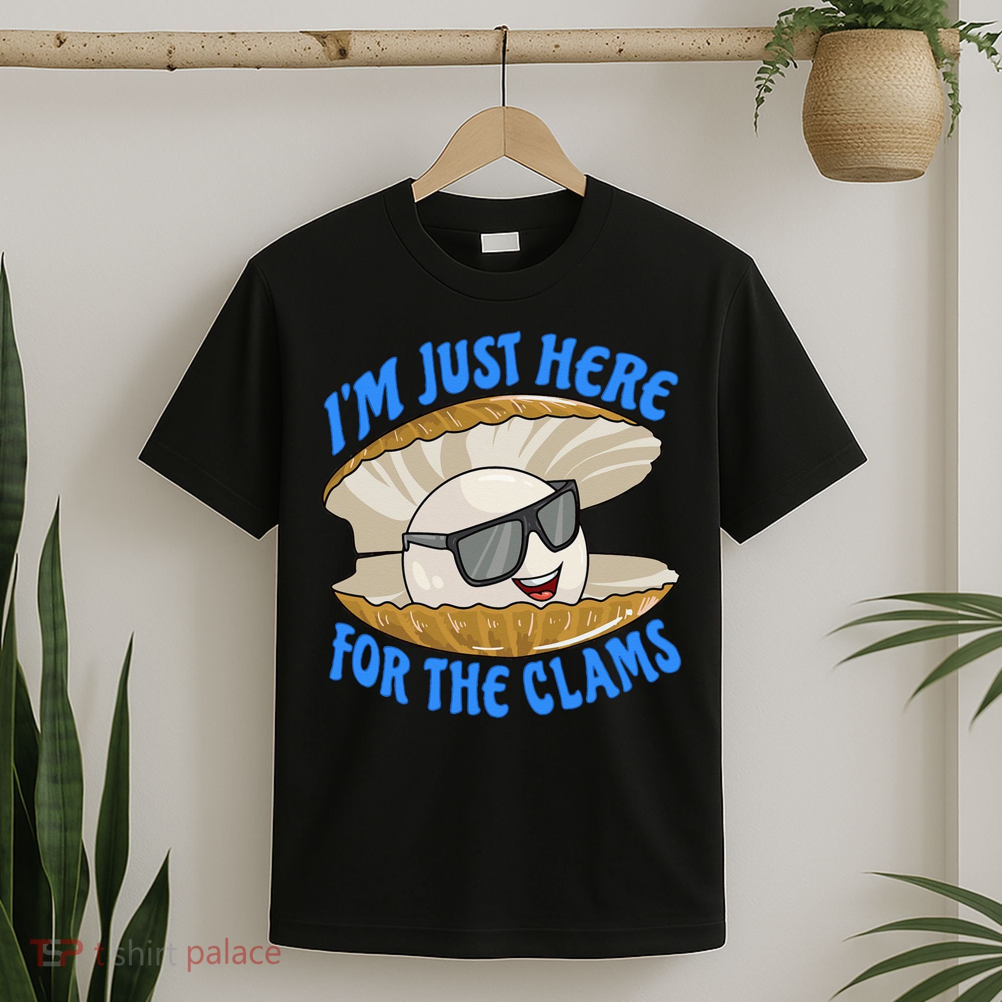 Cool Clam I'm Just Here For The Clams Clambake Steamer Party T-Shirt