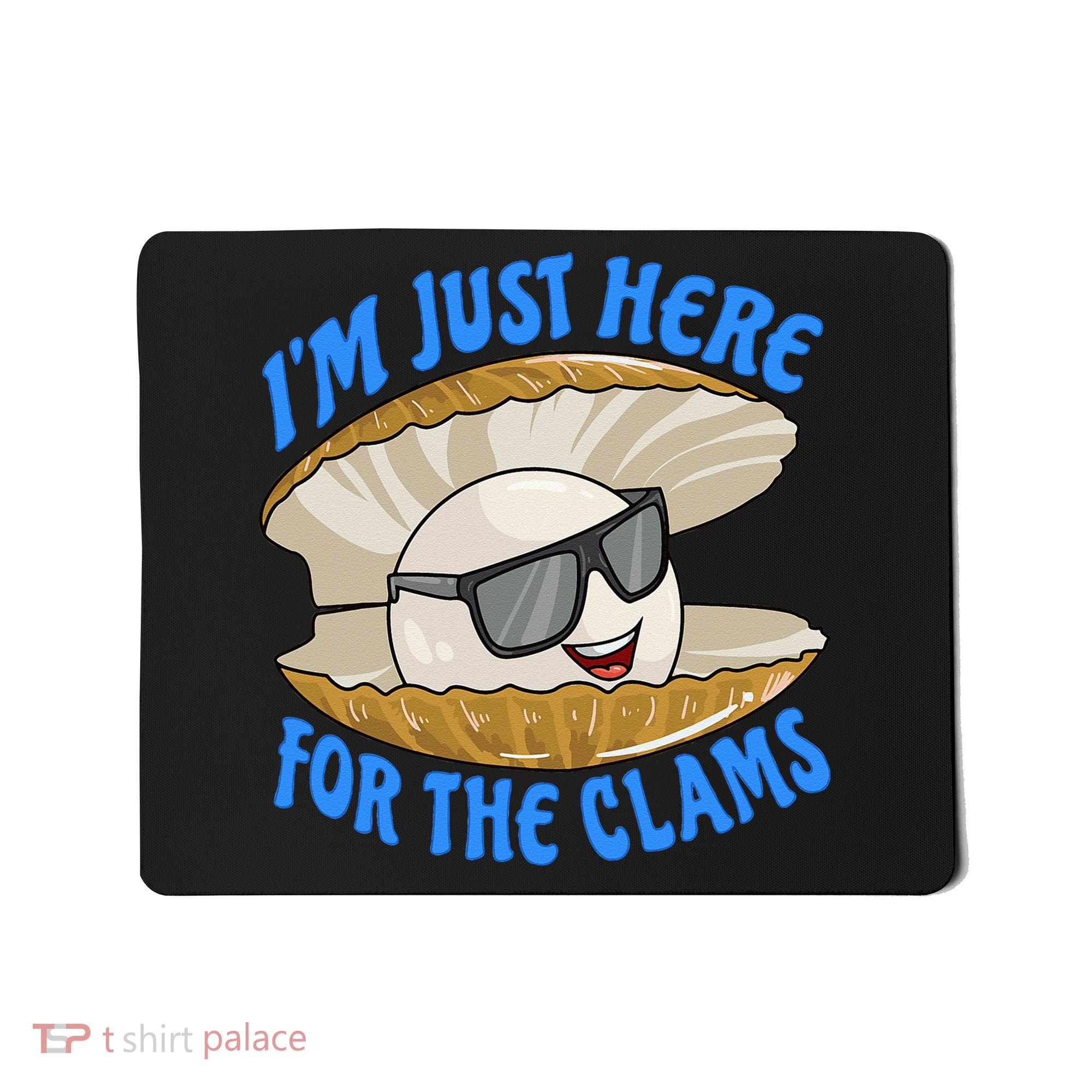 Cool Clam I'm Just Here For The Clams Clambake Steamer Party Mousepad