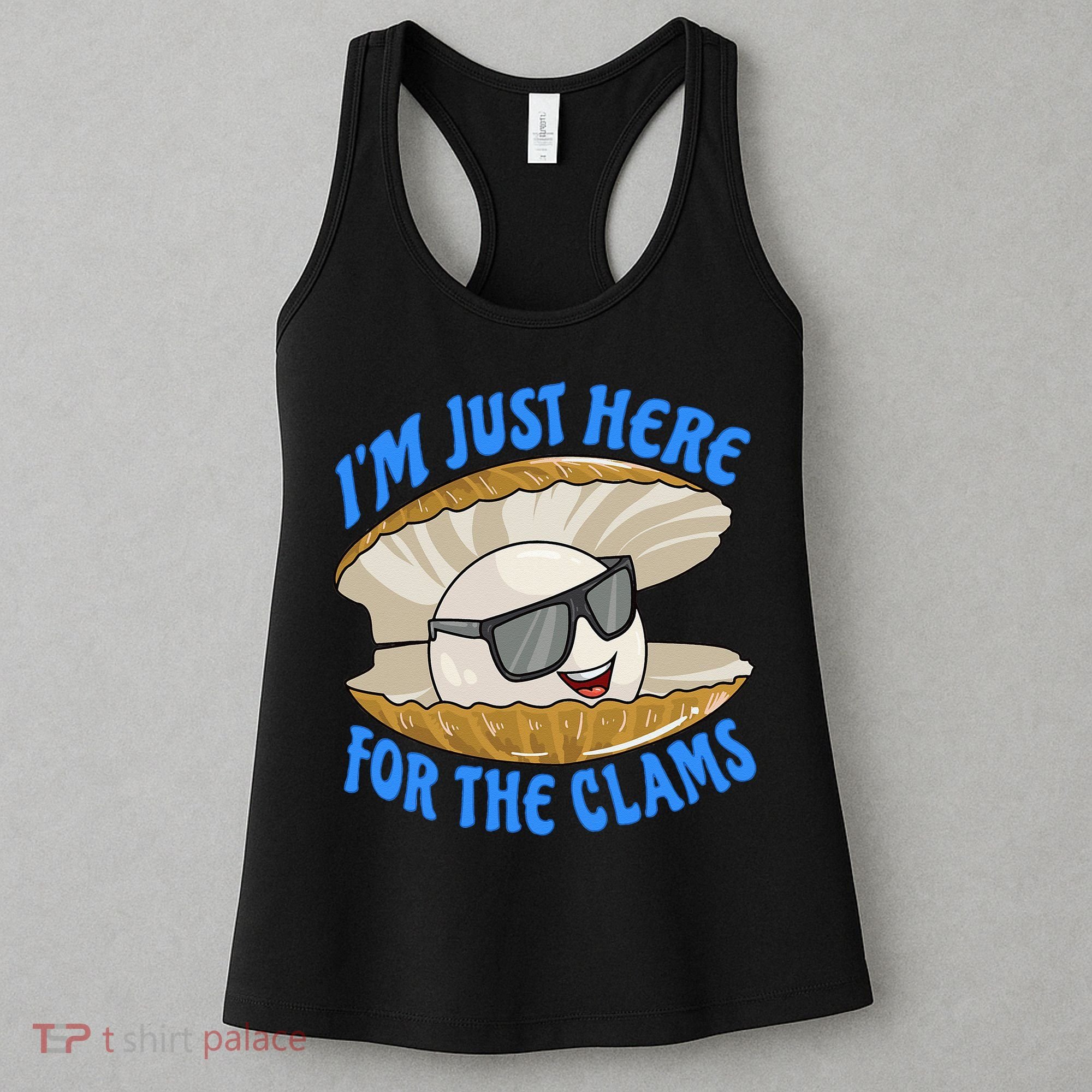 Cool Clam I'm Just Here For The Clams Clambake Steamer Party Women's Tank Top
