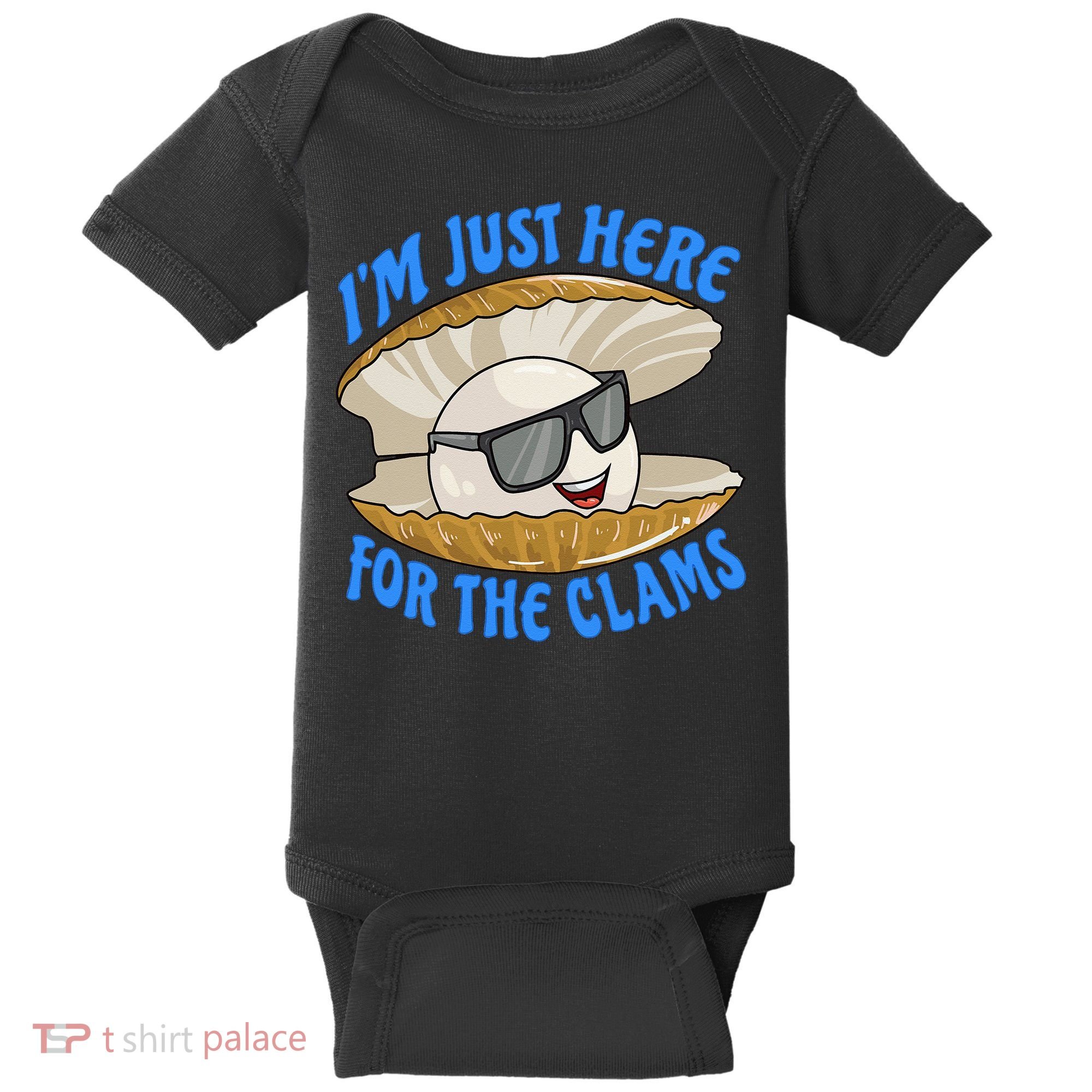 Cool Clam I'm Just Here For The Clams Clambake Steamer Party Baby Bodysuit