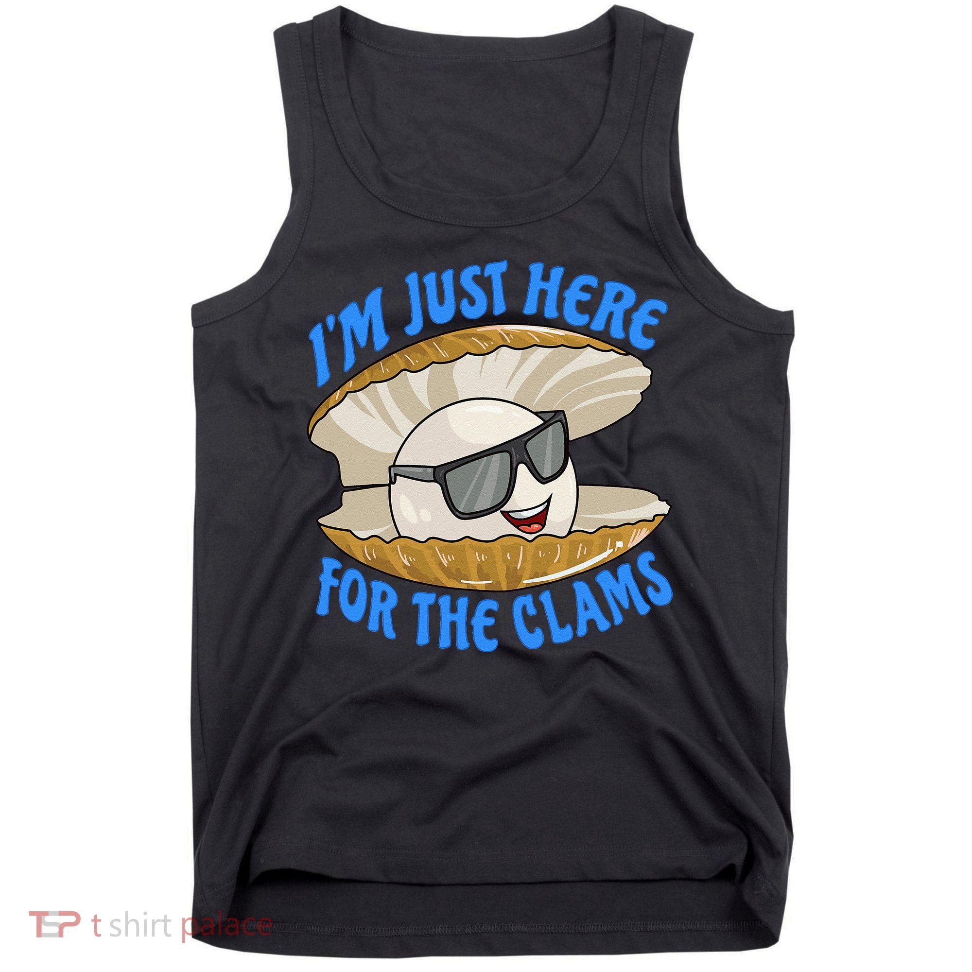 Cool Clam I'm Just Here For The Clams Clambake Steamer Party Tank Top