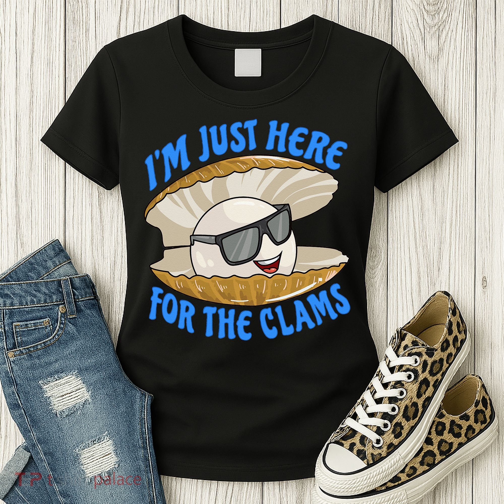 Cool Clam I'm Just Here For The Clams Clambake Steamer Party Women's T-Shirt