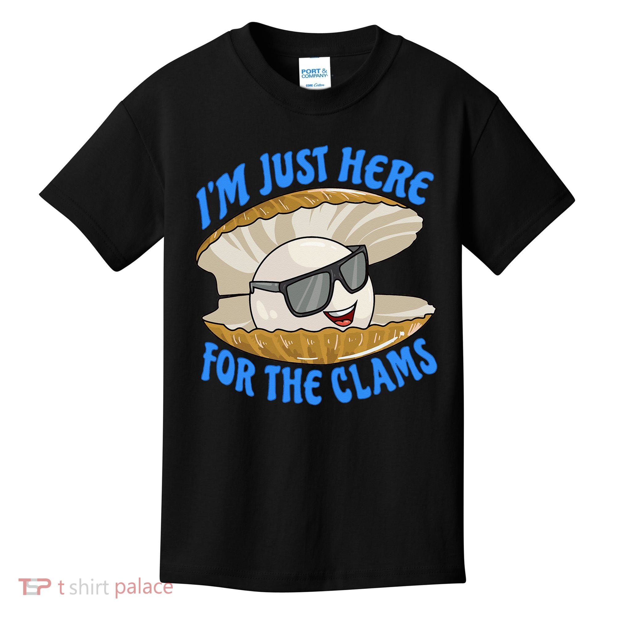 Cool Clam I'm Just Here For The Clams Clambake Steamer Party Kids T-Shirt