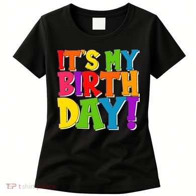 Cute Colorful It's My Birthday Women's T-Shirt