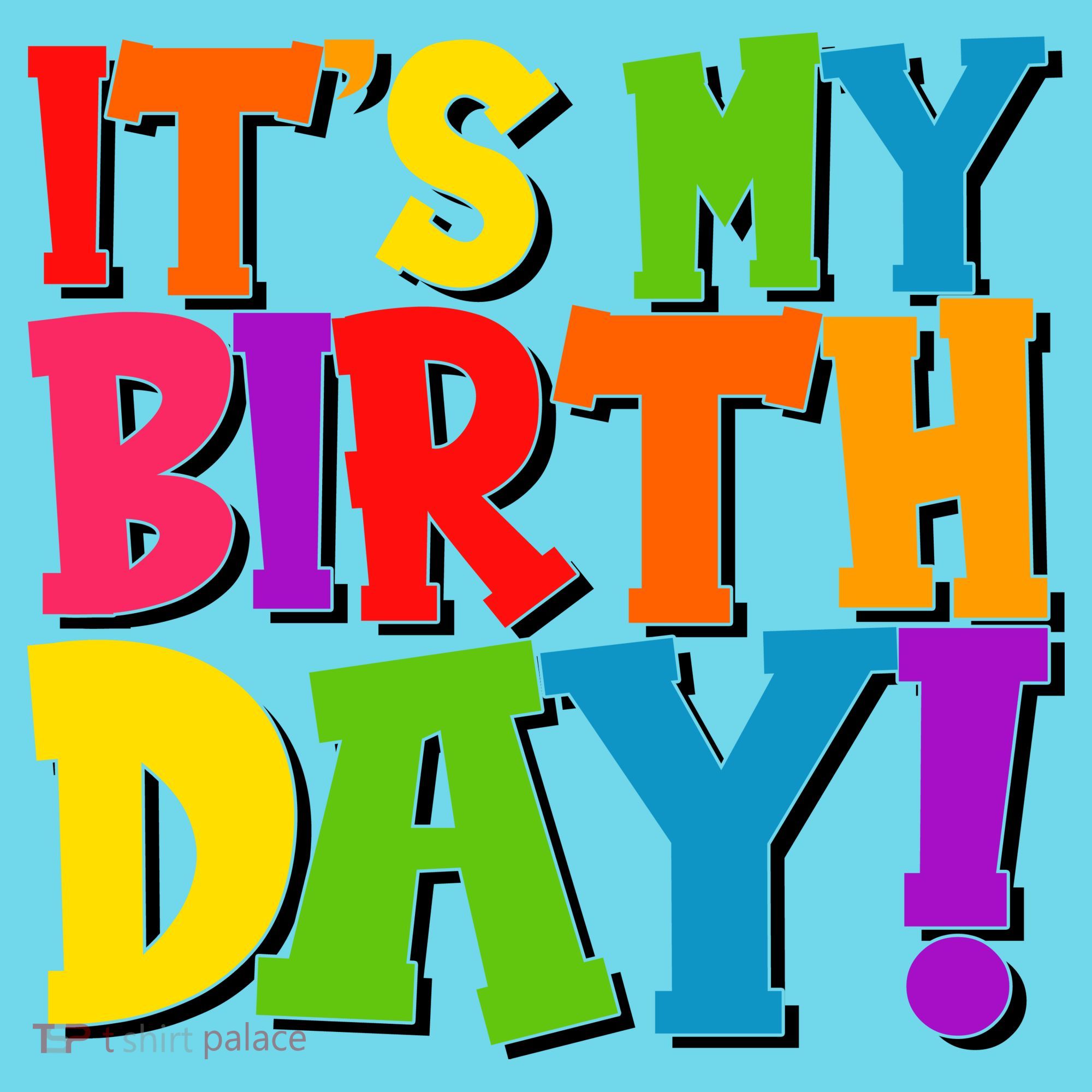 Cute Colorful It's My Birthday T-Shirt