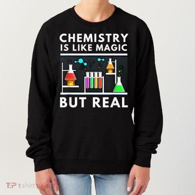 Chemist Chemistry Is Like Magic Science Teacher Women's Sweatshirt