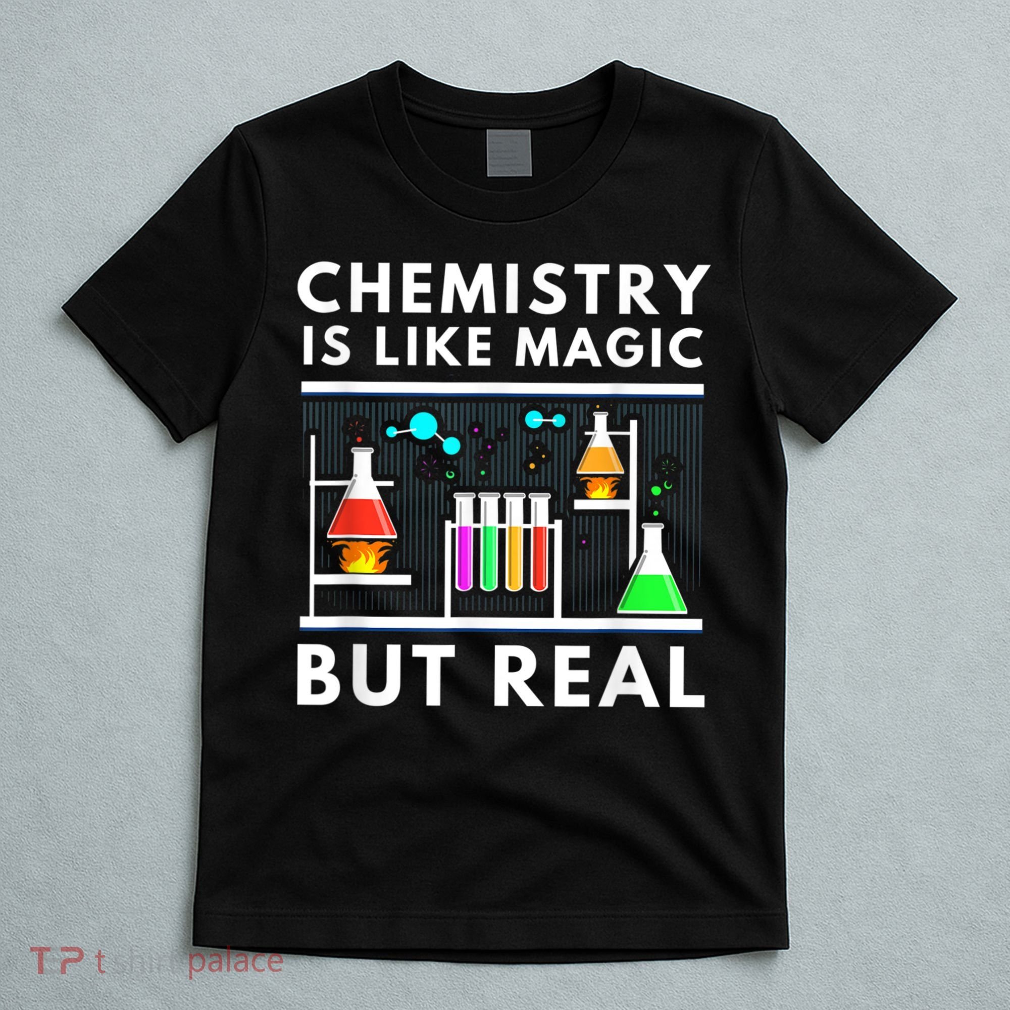 Chemist Chemistry Is Like Magic Science Teacher T-Shirt