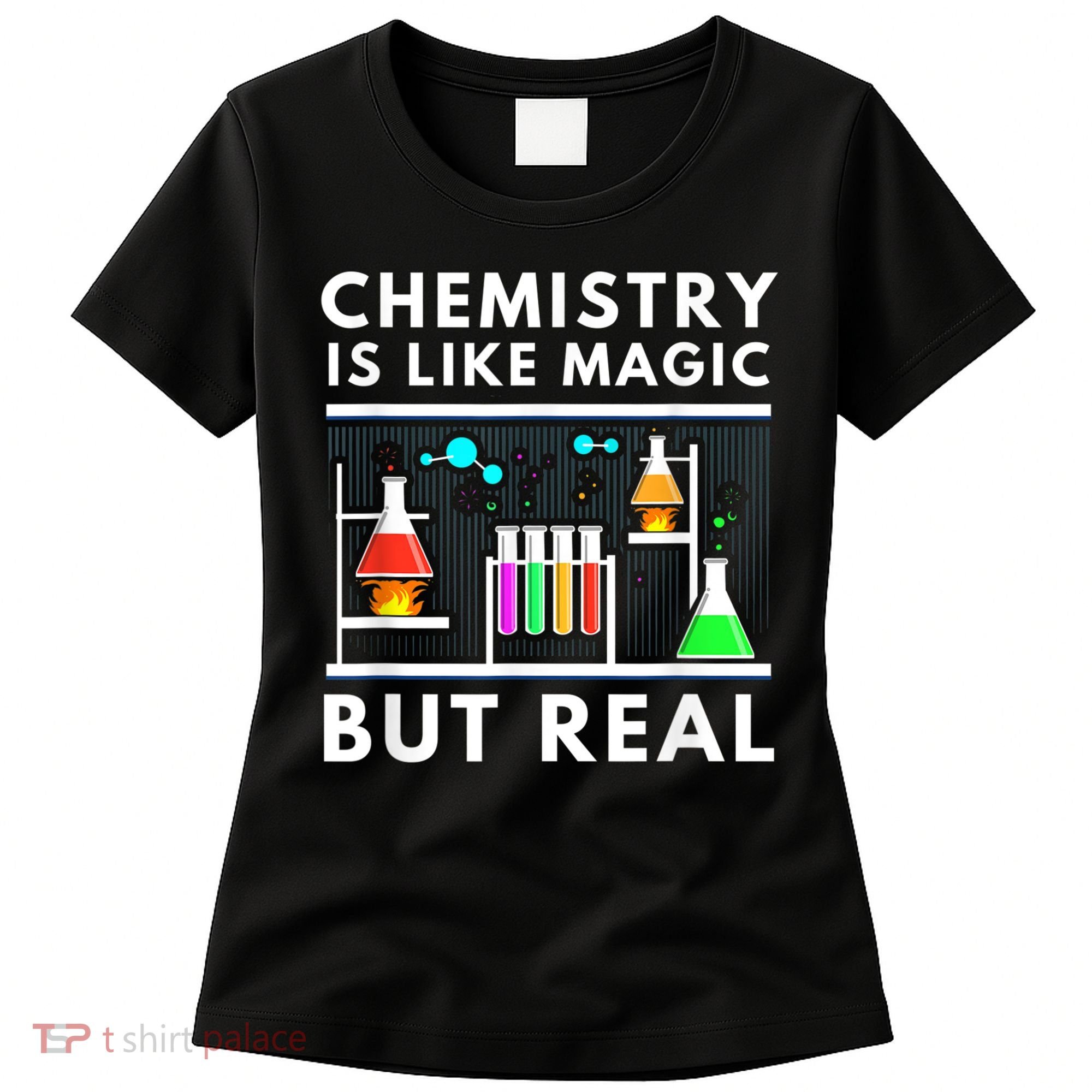 Chemist Chemistry Is Like Magic Science Teacher Women's T-Shirt