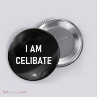 Celebrate Celibacy I Am Celibate Button thumb 0