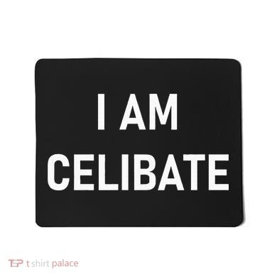 Celebrate Celibacy I Am Celibate Mousepad