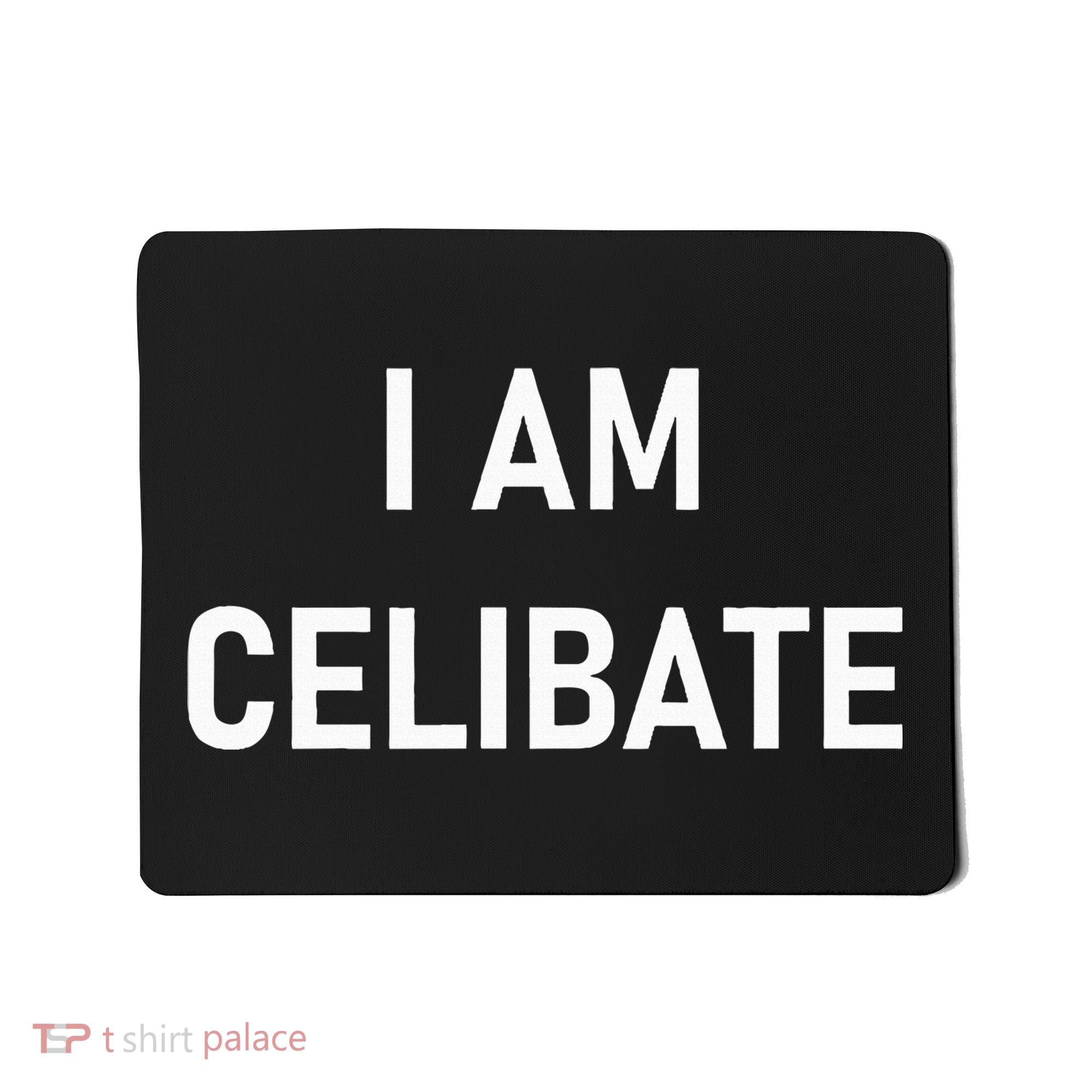 Celebrate Celibacy I Am Celibate Mousepad