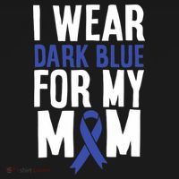 Colon Cancer I Wear Dark Blue For Mom Colon Cancer Support T-Shirt thumb 7