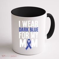 Colon Cancer I Wear Dark Blue For Mom Colon Cancer Support Coffee Mug thumb 1