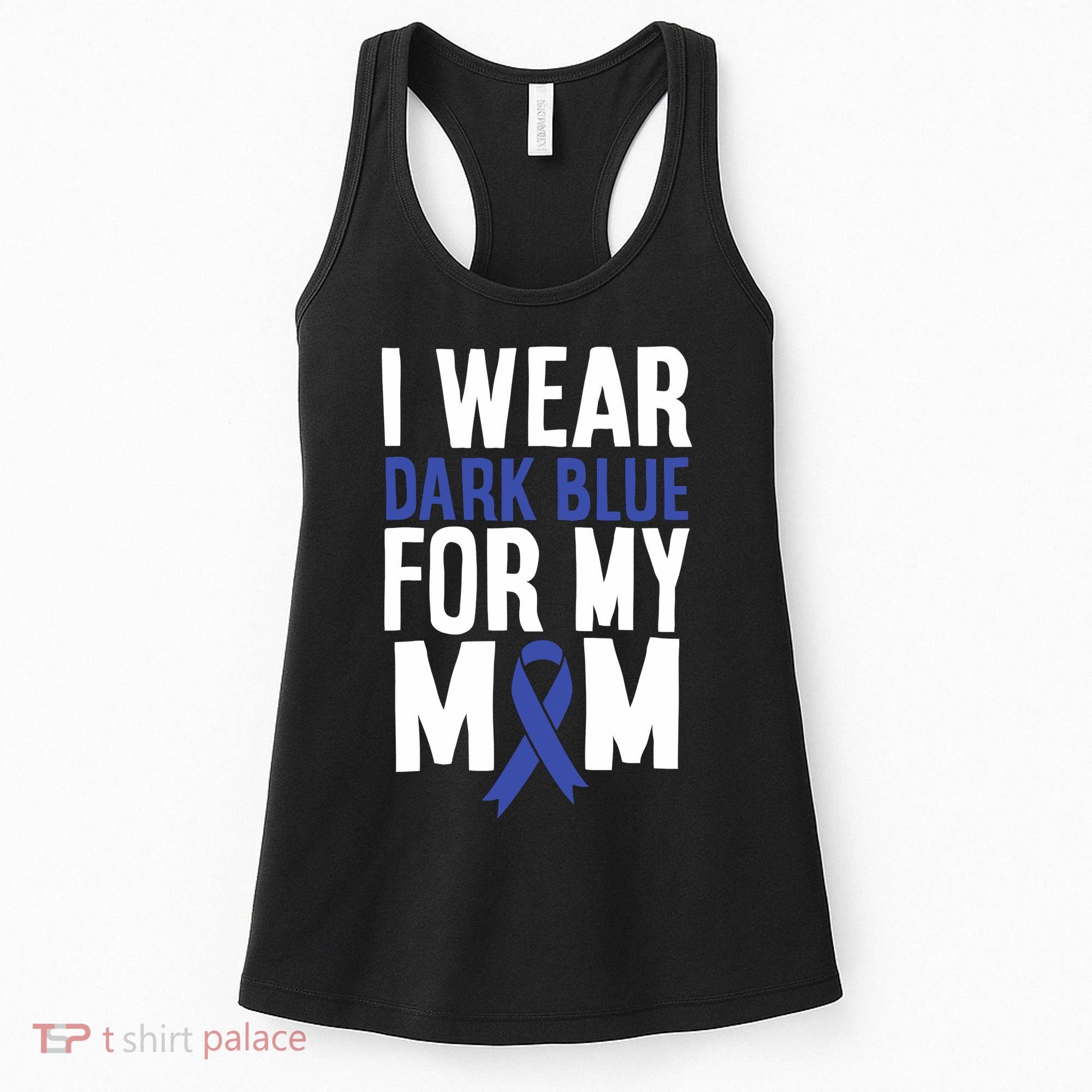 Colon Cancer I Wear Dark Blue For Mom Colon Cancer Support Women's Tank Top
