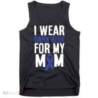 Colon Cancer I Wear Dark Blue For Mom Colon Cancer Support Tank Top thumb 0