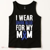 Colon Cancer I Wear Dark Blue For Mom Colon Cancer Support Tank Top thumb 2